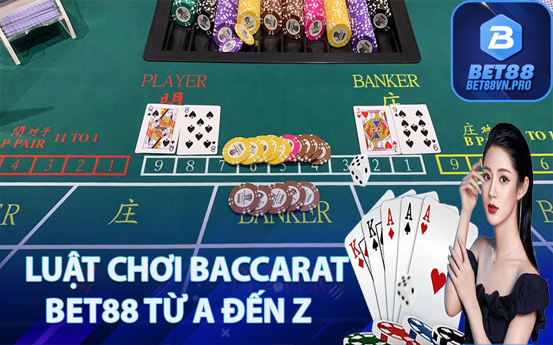 Luật chơi Baccarat Bet88 từ A đến Z