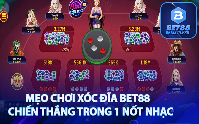 Mẹo chơi Xóc đĩa Bet88 chiến thắng trong 1 nốt nhạc