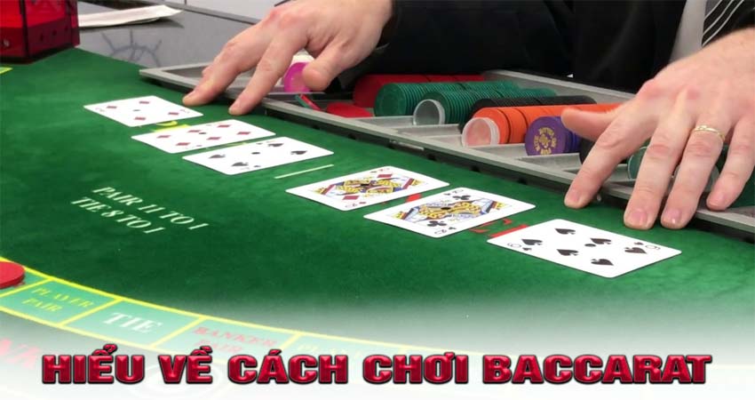 Hiểu Về Cách Chơi Baccarat